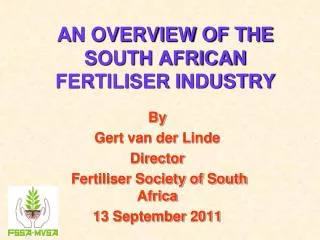 AN OVERVIEW OF THE SOUTH AFRICAN FERTILISER INDUSTRY