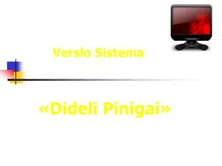 verslo sistema dideli pinigai