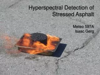 Hyperspectral Detection of Stressed Asphalt Meteo 597A Isaac Gerg