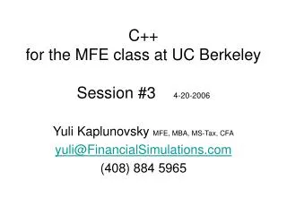 C++ for the MFE class at UC Berkeley Session #3 4-20-2006
