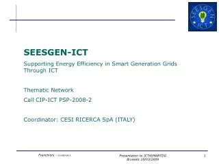 SEESGEN-ICT Supporting Energy Efficiency in Smart Generation Grids Through ICT Thematic Network
