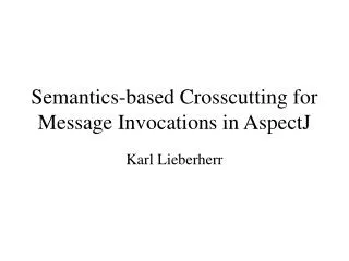 Semantics-based Crosscutting for Message Invocations in AspectJ