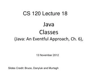 Java Classes (Java: An Eventful Approach, Ch. 6),