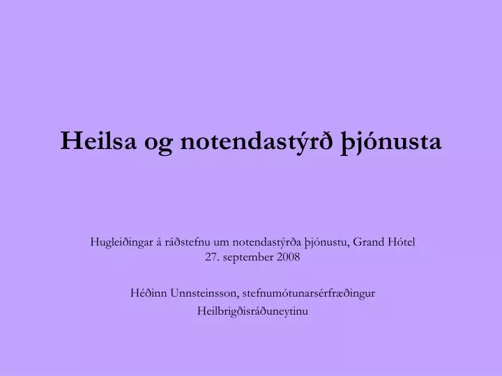 heilsa og notendast r j nusta