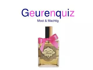 g e u r e n q u i z mooi machtig