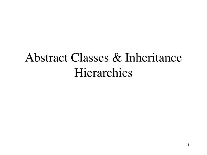 abstract classes inheritance hierarchies