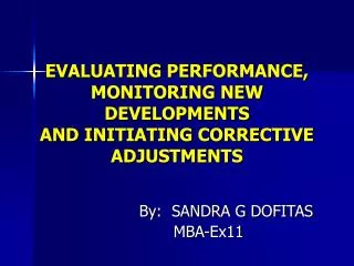 EVALUATING PERFORMANCE, MONITORING NEW DEVELOPMENTS AND INITIATING CORRECTIVE ADJUSTMENTS