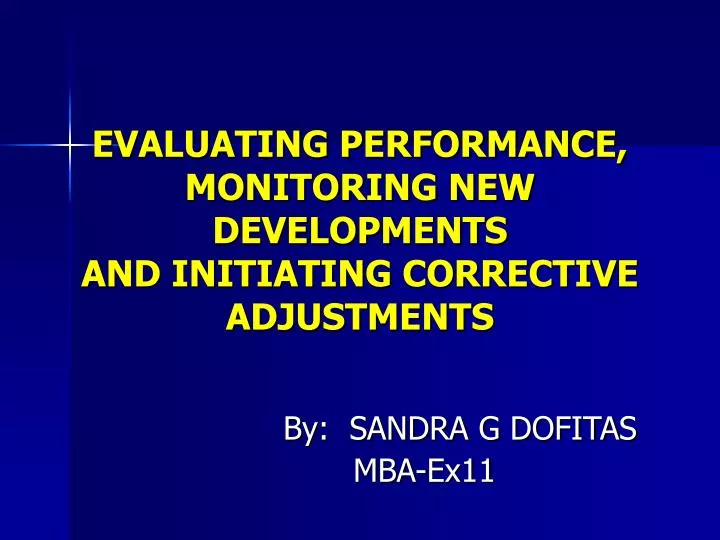 evaluating performance monitoring new developments and initiating corrective adjustments