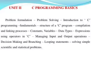 UNIT II 		C PROGRAMMING BASICS