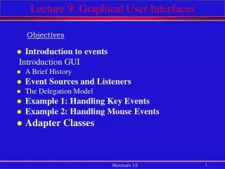 Lecture 9: Graphical User Interfaces