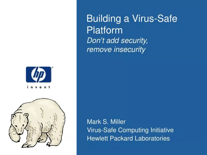 building a virus safe platform don t add security remove insecurity