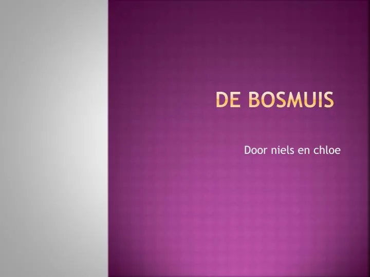 de bosmuis