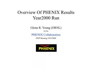 Overview Of PHENIX Results Year2000 Run