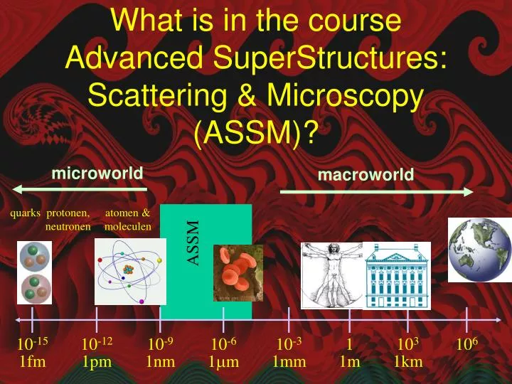 what is in the course advanced superstructures scattering microscopy assm