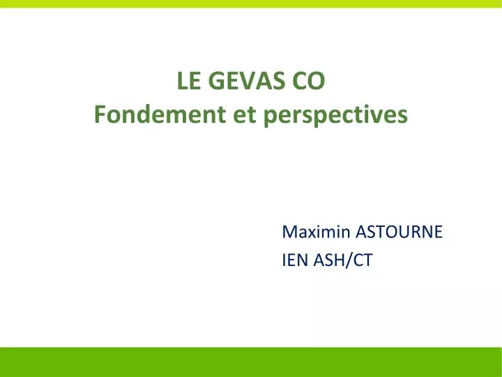 le gevas co fondement et perspectives