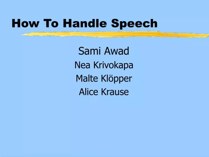 how to handle speech