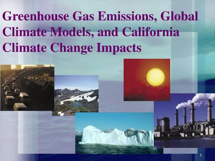greenhouse gas emissions global climate models and california climate change impacts