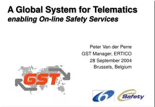 A Global System for Telematics enabling On-line Safety Services