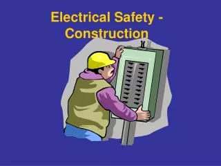 Electrical Safety - Construction
