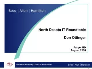 North Dakota IT Roundtable Don Ottinger Fargo, ND August 2006