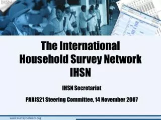 The International Household Survey Network IHSN