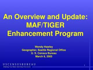An Overview and Update: MAF/TIGER Enhancement Program