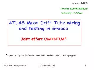 ATLAS M uon D rift T ube wiring and testing in Greece Joint effort UoA+NTUA*