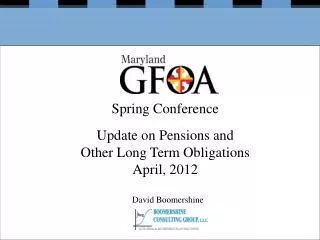 Spring Conference Update on Pensions and Other Long Term Obligations April, 2012
