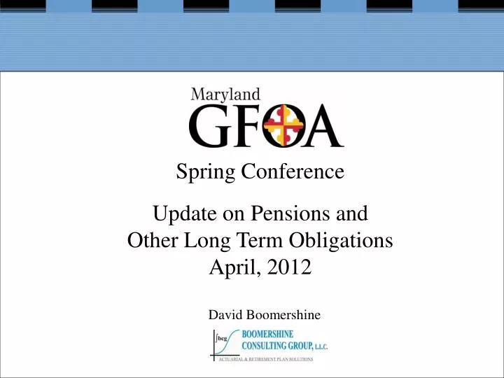 spring conference update on pensions and other long term obligations april 2012