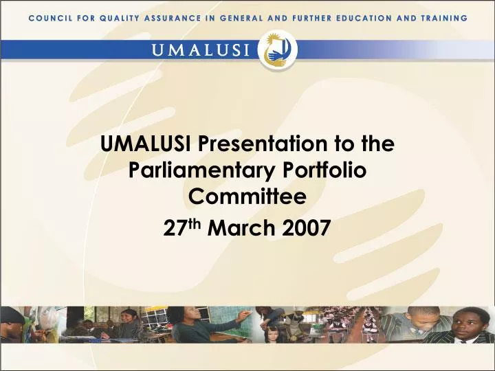 umalusi presentation to the parliamentary portfolio committee 27 th march 2007