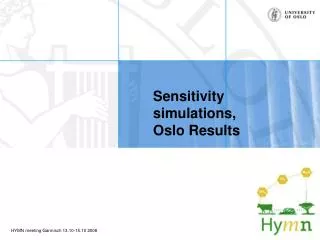 Sensitivity simulations, Oslo Results