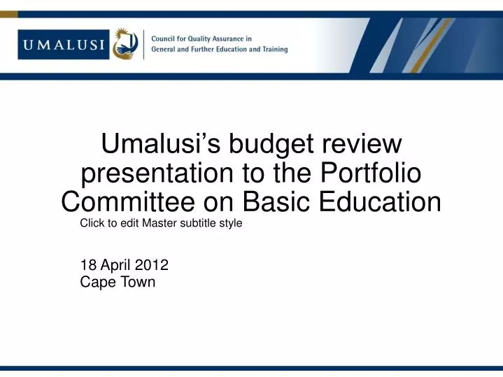 umalusi s budget review presentation to the portfolio committee on basic education