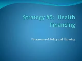 Strategy #5: Health Financing