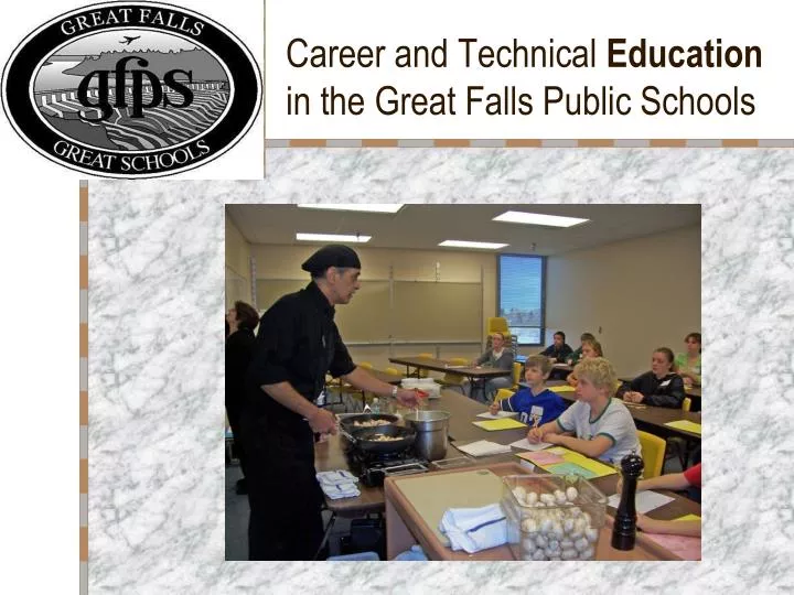 career and technical education in the great falls public schools