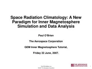 Space Radiation Climatology: A New Paradigm for Inner Magnetosphere Simulation and Data Analysis