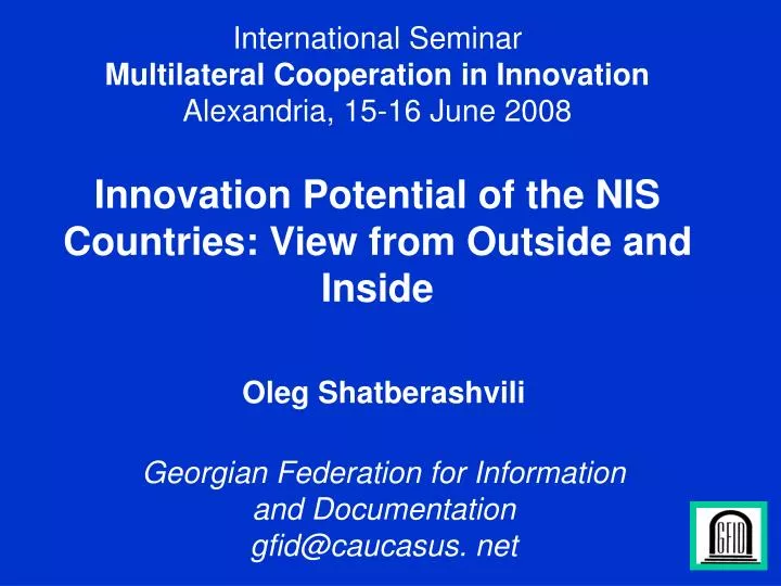 oleg shatberashvili georgian federation for information and documentation gfid@caucasus net