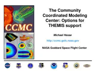 The Community Coordinated Modeling Center: Options for THEMIS support