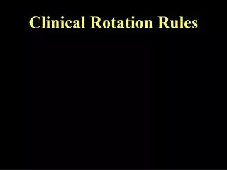 Clinical Rotation Rules