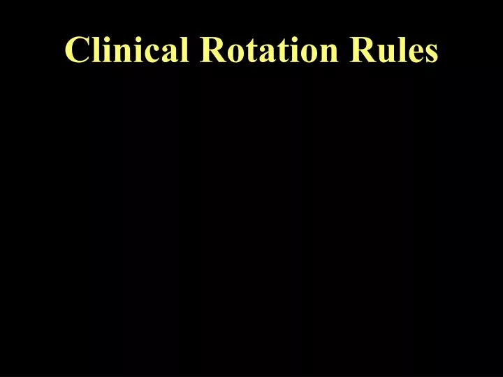 clinical rotation rules