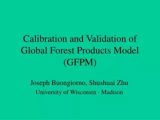 Calibration and Validation of Global Forest Products Model (GFPM)