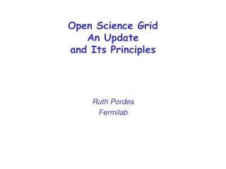 Open Science Grid An Update and Its Principles