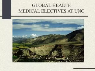 GLOBAL HEALTH MEDICAL ELECTIVES AT UNC