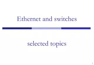 Ethernet and switches selected topics