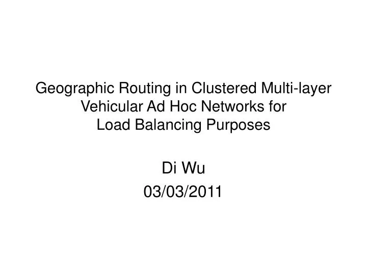 geographic routing in clustered multi layer vehicular ad hoc networks for load balancing purposes