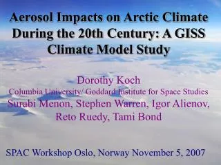 Aerosol Impacts on Arctic Climate During the 20th Century: A GISS Climate Model Study