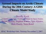 The Impact of Aerosols on Arctic Climate: Insights from 20th Century Climate Modeling - slide 1