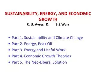 SUSTAINABILITY, ENERGY, AND ECONOMIC GROWTH R. U. Ayres	&amp;	B.S.Warr