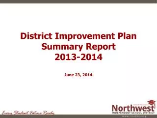 District Improvement Plan Summary Report 2013-2014 June 23, 2014