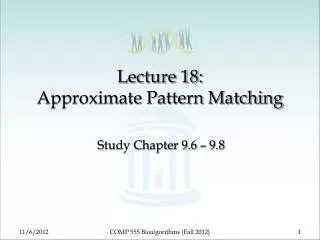 Lecture 18: Approximate Pattern Matching