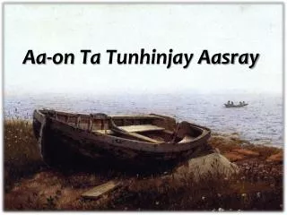 aa on ta tunhinjay aasray
